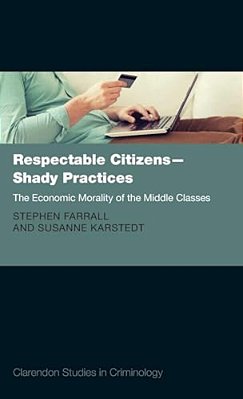 Respectable Citizens - Shady Practices: The Economic Morality Of The Middle Classes-..