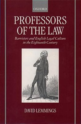 Professors Of The Law: Barristers And English Legal Culture In The Eighteenth Century-..