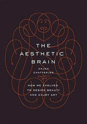 The Aesthetic Brain: How We Evolved To Desire Beauty And Enjoy Art-..