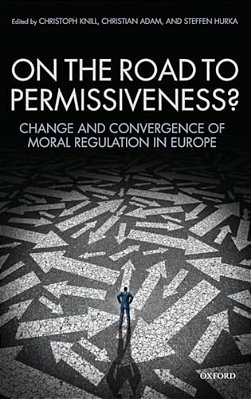 On The Road To Permissiveness?: Change And Covergence Of Moral Regulation In Europe-..