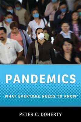 Pandemics: What Everyone Needs To Know(r)-..