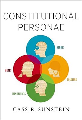 Constitutional Personae: Heroes, Soldiers, Minimalists, And Mutes-..