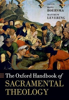 The Oxford Handbook Of Sacramental Theology-..