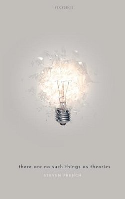 There Are No Such Things As Theories-..