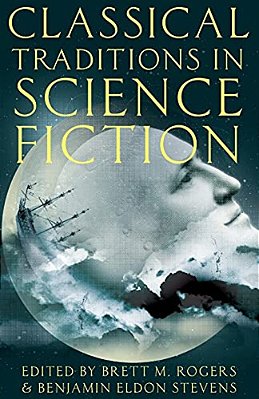 Classical Traditions In Science Fiction-..