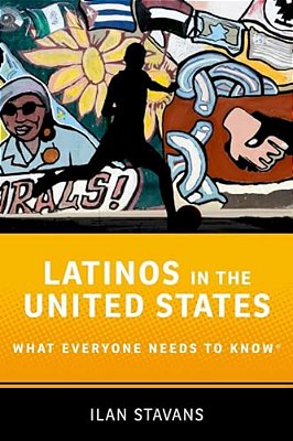 Latinos In The United States: What Everyone Needs To Know(r)-..