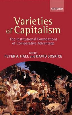 Varieties Of Capitalism (The Institutional Foundations Of Comparative Advantage)-..