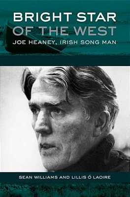 Bright Star Of The West: Joe Heaney, Irish Song-Man-..