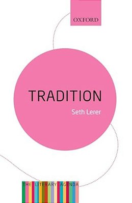 Tradition: A Feeling For The Literary Past: The Literary Agenda-..