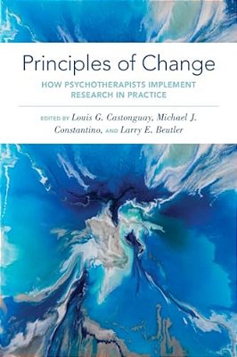 Principles Of Change: How Psychotherapists Implement Research In Practice-..