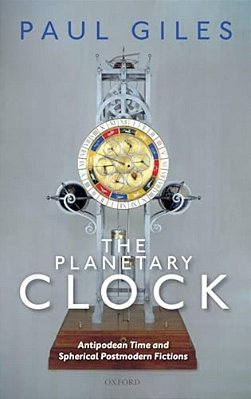 Planetary Clock: Antipodean Time And Spherical Postmodern Fictions-..