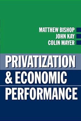 Privatization And Economic Performance-..