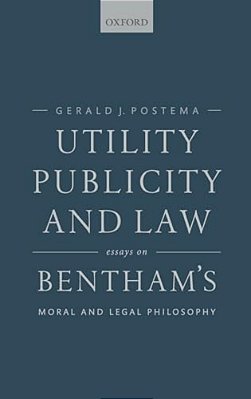 Utility, Publicity, And Law: Essays On Bentham's Moral And Legal Philosophy-..