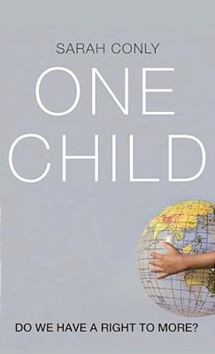 One Child: Do We Have A Right To More?-..
