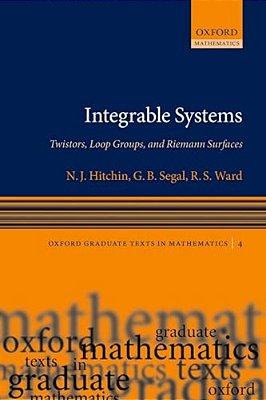 Integrable Systems: Twistors, Loop Groups, And Riemann Surfaces-..