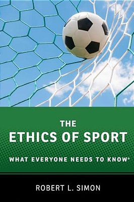 Ethics Of Sport: What Everyone Needs To Know(r)-..