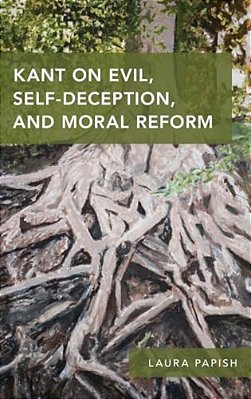 Kant On Evil, Self-Deception, And Moral Reform-..