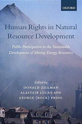 Human Rights In Natural Resource Development: Public Participation In The Sustainable Development Of Mining And Energy Resources-..