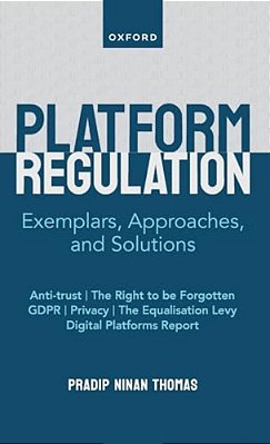 Digital Platform Regulation: Exemplars, Approaches, And Solutions-..