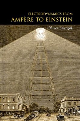 Electrodynamics From Ampere To Einstein-..