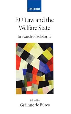 Eu Law And The Welfare State: In Search Of Solidarity-..