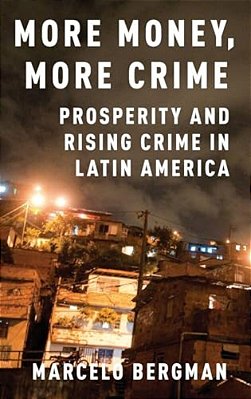 More Money, More Crime: Prosperity And Rising Crime In Latin America-..