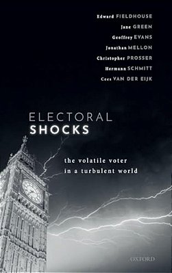 Electoral Shocks: The Volatile Voter In A Turbulent World-..