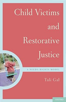 Child Victims And Restorative Justice: A Needs-Rights Model-..