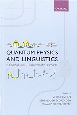 Quantum Physics And Linguistics: A Compositional, Diagrammatic Discourse-..