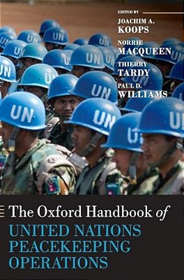 The Oxford Handbook Of United Nations Peacekeeping Operations-..