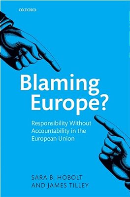 Blaming Europe?: Responsibility Without Accountability In The European Union-..
