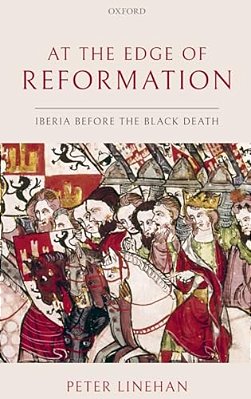 At The Edge Of Reformation: Iberia Before The Black Death-..