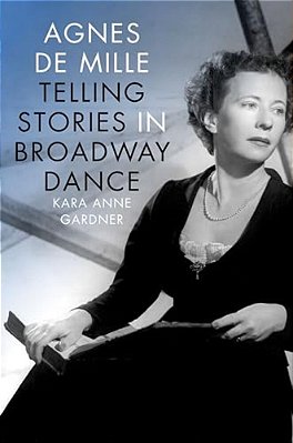 Agnes De Mille: Telling Stories In Broadway Dance-..