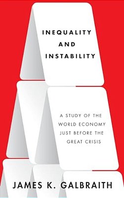 Inequality And Instability: A Study Of The World Economy Just Before The Great Crisis-..