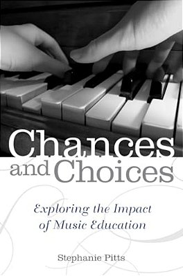 Chances And Choices: Exploring The Impact Of Music Education-..