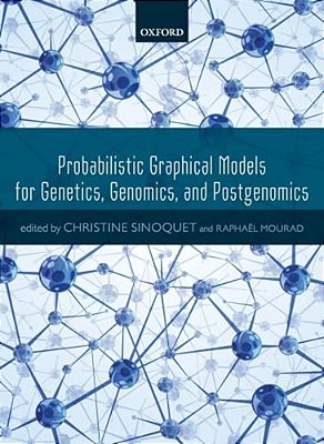 Probabilistic Graphical Models For Genetics, Genomics, And Postgenomics-..