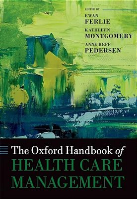 The Oxford Handbook Of Health Care Management-..