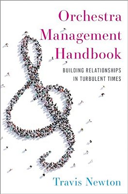 Orchestra Management Handbook: Building Relationships In Turbulent Times-..