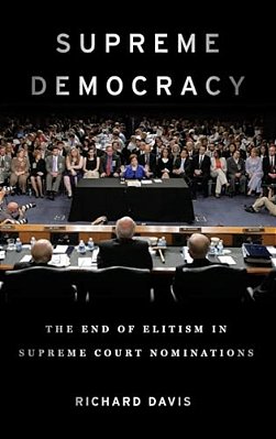 Supreme Democracy: The End Of Elitism In Supreme Court Nominations-..