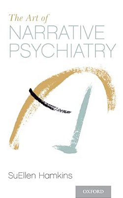 Art Of Narrative Psychiatry: Stories Of Strength And Meaning-..
