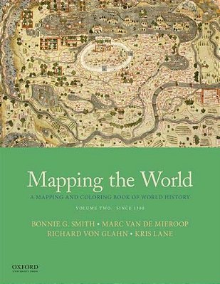 Mapping The World: A Mapping And Coloring Book Of World History, Volume Two: Since 1300-..