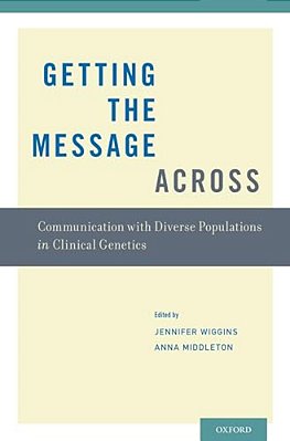 Getting The Message Across: Communication With Diverse Populations In Clinical Genetics-..