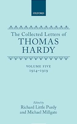The Collected Letters Of Thomas Hardy: Volume 5: 1914-1919-..