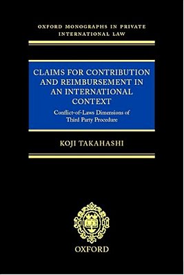 Claims For Contribution And Reimbursement In An International Context: Conflict-Of-laws Dimensions Of Third Party Procedure-..