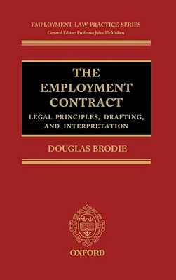 The Employment Contract: Legal Principles, Drafting, And Interpretation-..