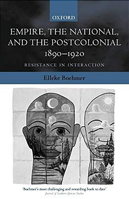 Empire, The National, And The Postcolonial, 1890-1920: Resistance In Interaction-..