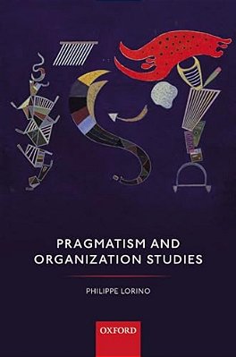Pragmatism And Organization Studies-..