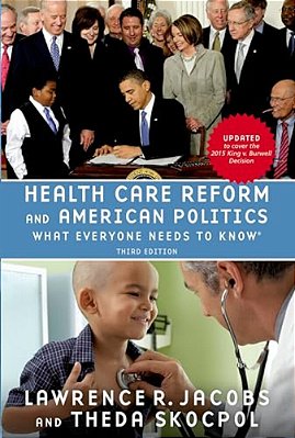 Health Care Reform And American Politics: What Everyone Needs To Know, 3RD Edition-..