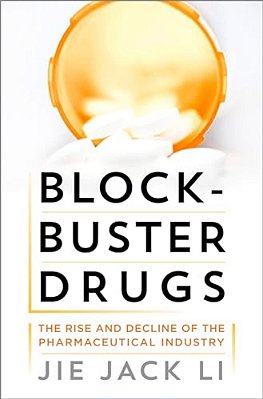 Blockbuster Drugs: The Rise And Decline Of The Pharmaceutical Industry-..