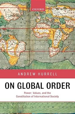 On Global Order Power, Values, And The Constitution Of International Society (Paperback)-..